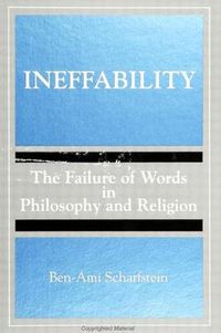 Cover image for Ineffability: The Failure of Words in Philosophy and Religion