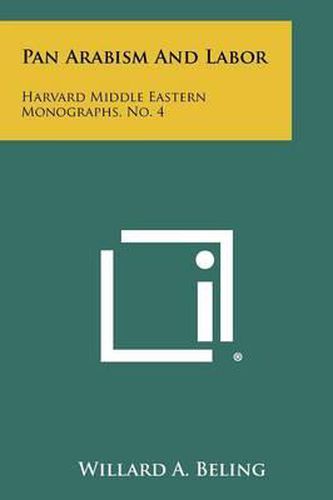 Cover image for Pan Arabism and Labor: Harvard Middle Eastern Monographs, No. 4