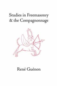 Cover image for Studies in Freemasonry and the Compagnonnage