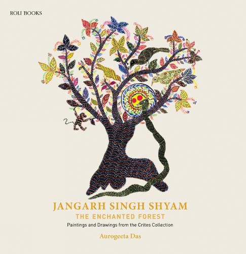 Cover image for Jangarh Singh Shyam: The Enchanted Forest: Paintings And Drawings From The Crites Collection