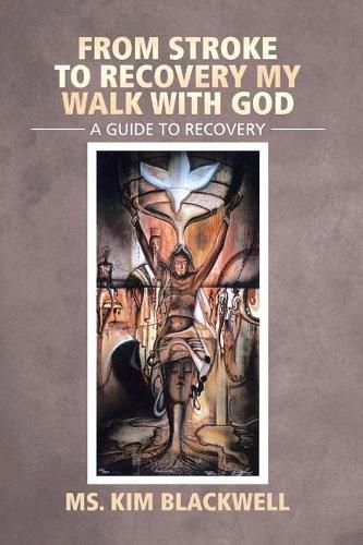 Cover image for From Stroke to Recovery My Walk with God: A Guide to Recovery