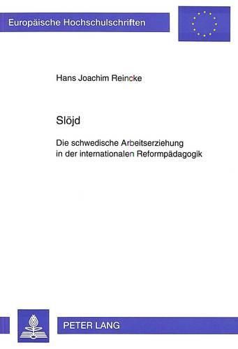 Sloejd: Die Schwedische Arbeitserziehung in Der Internationalen Reformpaedagogik