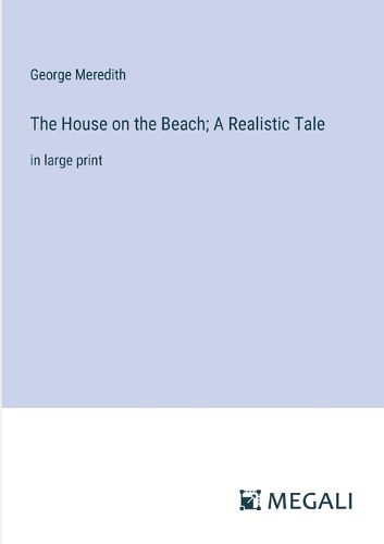 Cover image for The House on the Beach; A Realistic Tale