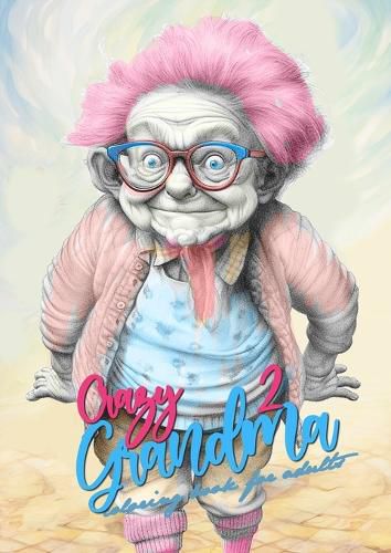Cover image for Crazy Grandma 2 Grayscale Coloring Book for Adults