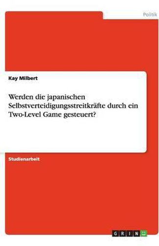 Cover image for Werden die japanischen Selbstverteidigungsstreitkrafte durch ein Two-Level Game gesteuert?