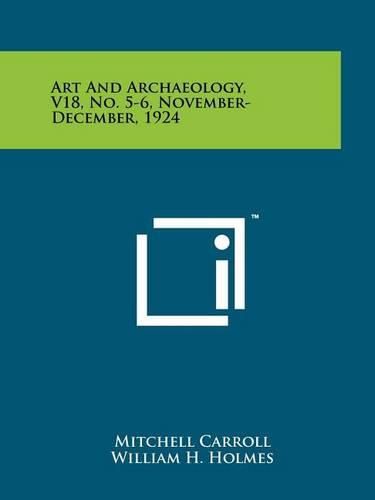 Cover image for Art and Archaeology, V18, No. 5-6, November-December, 1924