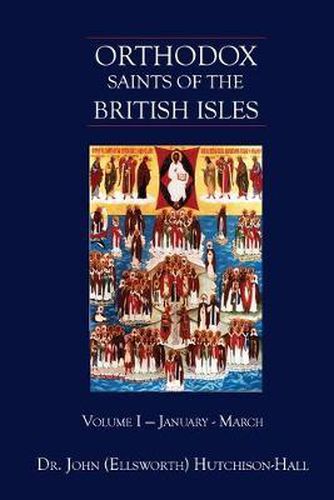 Cover image for Orthodox Saints of the British Isles: Volume I - January - March