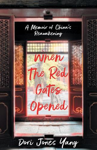 Cover image for When The Red Gates Opened: A Memoir of China's Reawakening