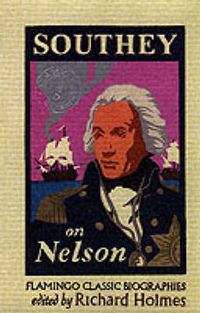 Cover image for Southey on Nelson: The Life of Nelson by Robert Southey