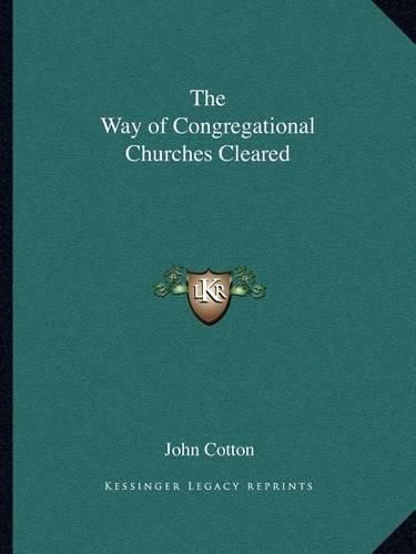 Cover image for The Way of Congregational Churches Cleared