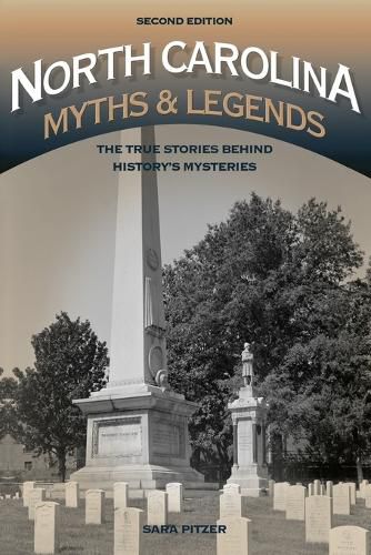 Cover image for North Carolina Myths and Legends: The True Stories behind History's Mysteries
