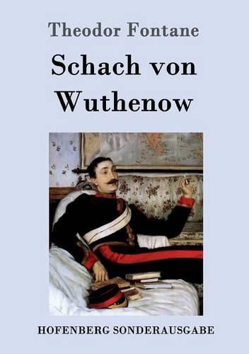 Schach von Wuthenow: Erzahlung aus der Zeit des Regiments Gensdarmes