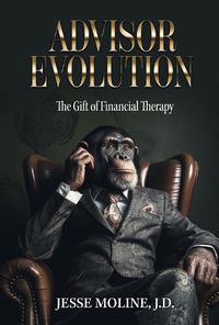 Cover image for Advisor Evolution: The Gift of Financial Therapy