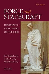 Cover image for Force and Statecraft: Diplomatic Challenges of our Time