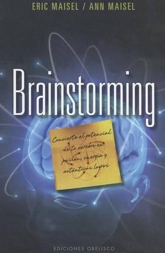 Cover image for Brainstorming: Convierte el Potencial de Tu Cerebro en Pasion, Energia y Autenticos Logros