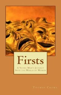 Cover image for Firsts: A Young Man's Journey Into the World of Women