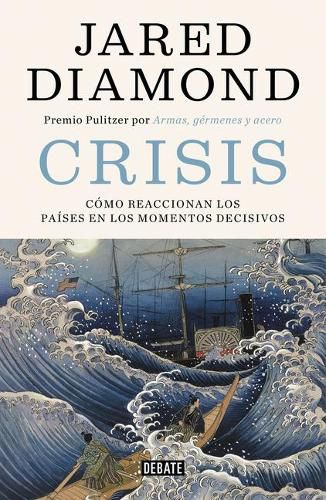 Crisis: Como reaccionan los paises en los momentos decisivos / Upheaval: Turning Points for Nations in Crisis