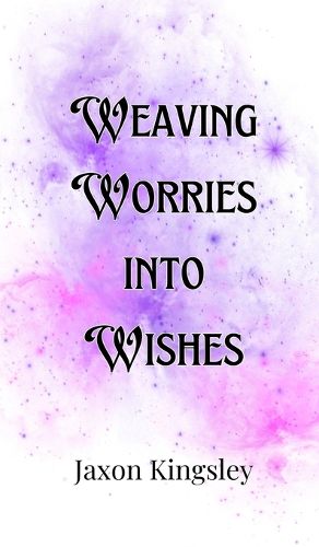 Cover image for Weaving Worries into Wishes