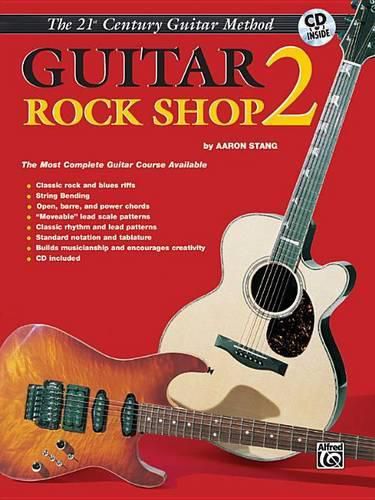 21st Century Guitar Rock Shop 2: The Most Complete Guitar Course Available