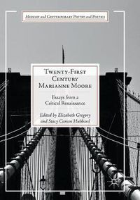 Cover image for Twenty-First Century Marianne Moore: Essays from a Critical Renaissance