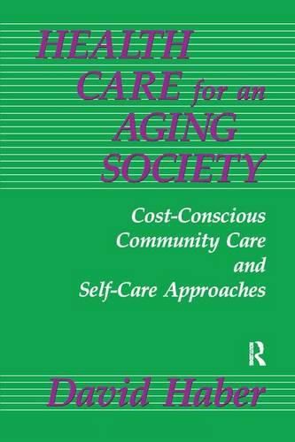 Cover image for Health Care for an Aging Society: Cost-Conscious Community Care and Self-Care Approaches