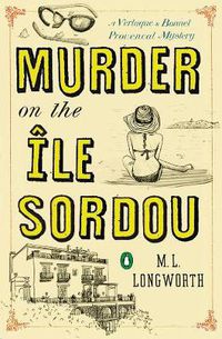 Cover image for Murder On The Ile Sordou: A Verlaque and Bonnet Mystery