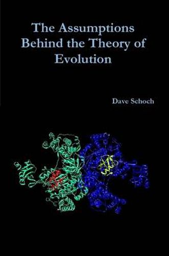 Cover image for The Assumptions Behind the Theory of Evolution