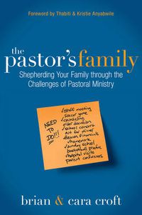 Cover image for The Pastor's Family: Shepherding Your Family through the Challenges of Pastoral Ministry