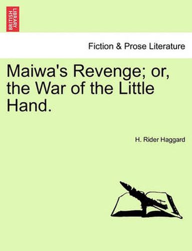 Cover image for Maiwa's Revenge; Or, the War of the Little Hand. Vol.I