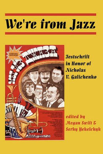 Cover image for We'Re from Jazz: Festschrift in Honor of Nicholas V. Galichenko