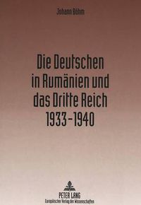 Cover image for Die Deutschen in Rumaenien Und Das Dritte Reich 1933-1940