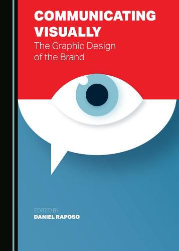 Communicating Visually: The Graphic Design of the Brand