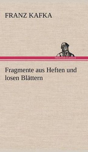 Cover image for Fragmente Aus Heften Und Losen Blattern