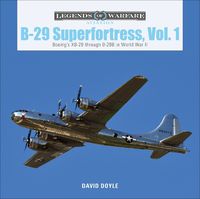 Cover image for B-29 Superfortress, Vol. 1: Boeing's XB-29 through B-29B in World War II