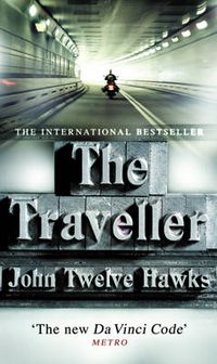 Cover image for The Traveller: a thriller so different and powerful it will change the way you look at the world