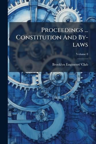 Cover image for Proceedings ... Constitution And By-laws; Volume 8