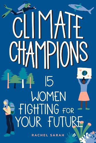 Cover image for Climate Champions: 15 Women Fighting for Your Future