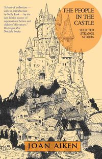 Cover image for The People in the Castle: Selected Strange Stories