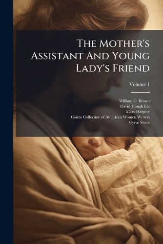 Cover image for The Mother's Assistant And Young Lady's Friend