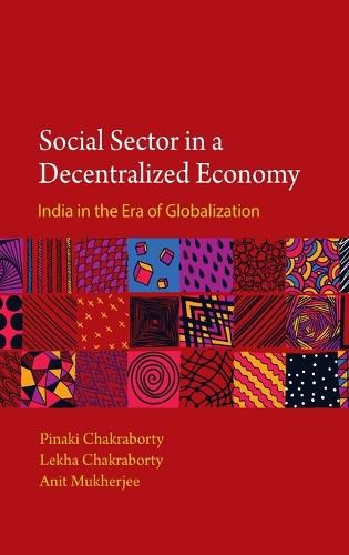 Cover image for Social Sector in a Decentralized Economy: India in the Era of Globalization