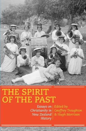 Cover image for The Spirit of the Past: Essays on Christianity in New Zealand History: Essays on Christianity in New Zealand History