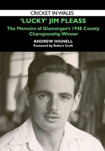 Cover image for 'Lucky' Jim Pleass: The Memoirs of Glamorgan's 1948 Championship Winner