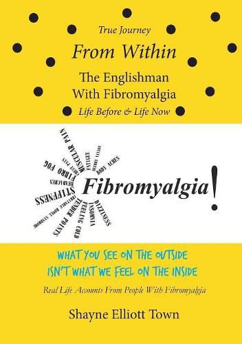 True Journey from Within - The Englishman with Fibromyalgia - Life Before and Life Now