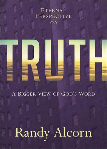 Truth: A Bigger View of God's Word