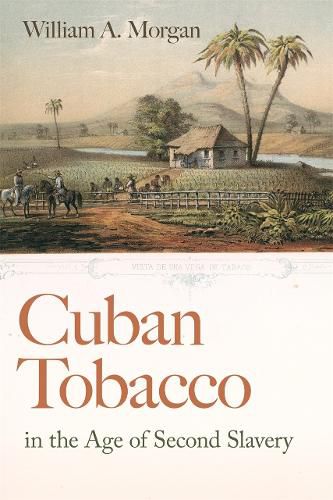 Cover image for Cuban Tobacco in the Age of Second Slavery