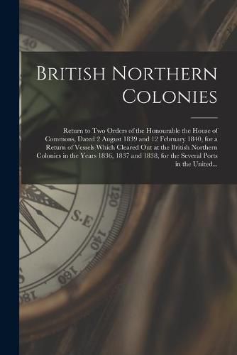 Cover image for British Northern Colonies [microform]