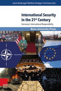 Cover image for International Security in the 21st Century: Germany's International Responsibility