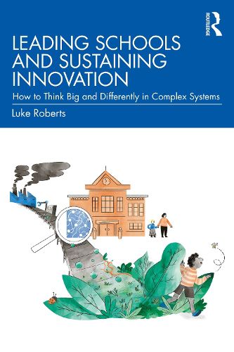 Leading Schools and Sustaining Innovation