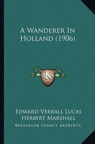 A Wanderer in Holland (1906)