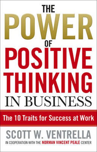 Cover image for The Power of Positive Thinking in Business: 10 Traits for Maximum Results